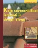 Kaip savarankiškai izoliuoti ir dengti stogą