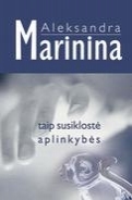 Aleksandra Marinina - Taip susiklostė aplinkybės