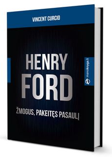 Henry Ford Žmogus, pakeitęs pasaulį